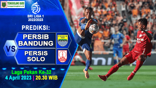 Prediksi Persib Bandung vs Persis Pada Pekan Ke-32 BRI Liga 1 2022/2023, Selasa 4 April 2023